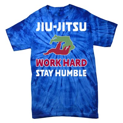 Best Classic Jiu Jitsu Gift Work Hard Stay Humble Meaningful Gift Tie-Dye T-Shirt