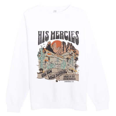 Boho Christian Jesus Apparel Faith Based His Mercies Are New Premium Crewneck Sweatshirt