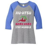 Best Classic Jiu Jitsu Gift Work Hard Stay Humble Meaningful Gift Women's Tri-Blend 3/4-Sleeve Raglan Shirt