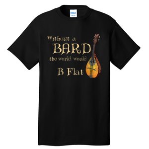 Bard Class Joke For Fantasy Games Player B Flat Pun Tall T-Shirt