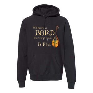 Bard Class Joke For Fantasy Games Player B Flat Pun Premium Hoodie