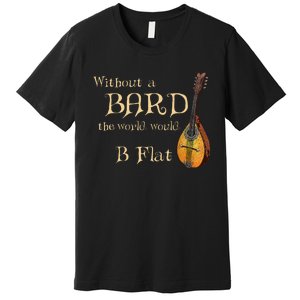 Bard Class Joke For Fantasy Games Player B Flat Pun Premium T-Shirt