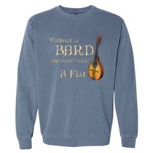 Bard Class Joke For Fantasy Games Player B Flat Pun Garment-Dyed Sweatshirt