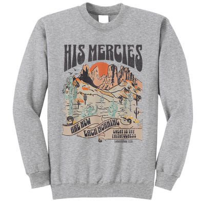 Boho Christian Jesus Faith Based His Mercies Are New Tall Sweatshirt