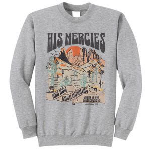 Boho Christian Jesus Faith Based His Mercies Are New Tall Sweatshirt