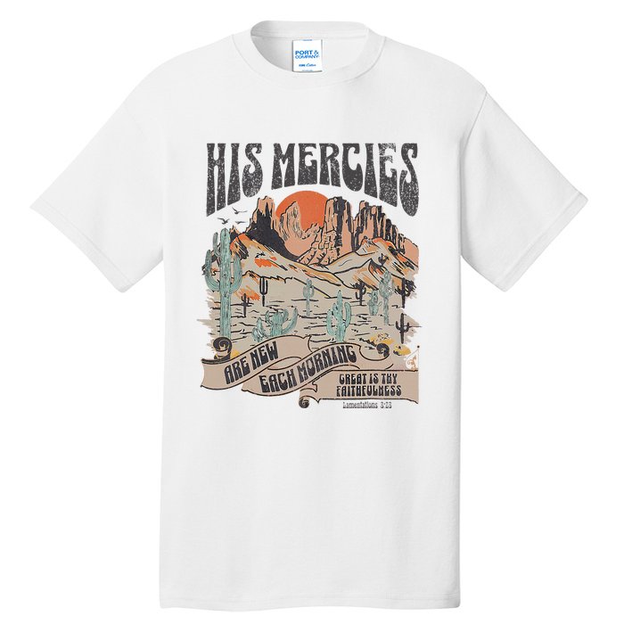 Boho Christian Jesus Apparel Faith Based His Mercies Are New Tall T-Shirt