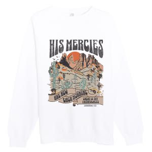 Boho Christian Jesus Apparel Faith Based His Mercies Are New Premium Crewneck Sweatshirt