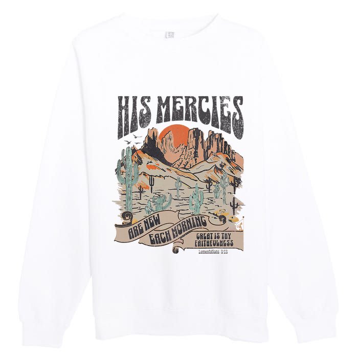 Boho Christian Jesus Apparel Faith Based His Mercies Are New Premium Crewneck Sweatshirt