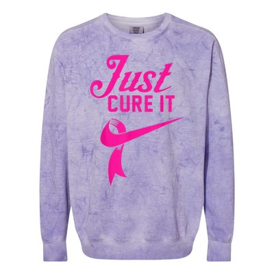 Breast Cancer Just Cure It Colorblast Crewneck Sweatshirt