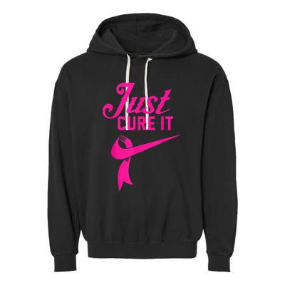 Breast Cancer Just Cure It Garment-Dyed Fleece Hoodie