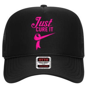 Breast Cancer Just Cure It High Crown Mesh Back Trucker Hat