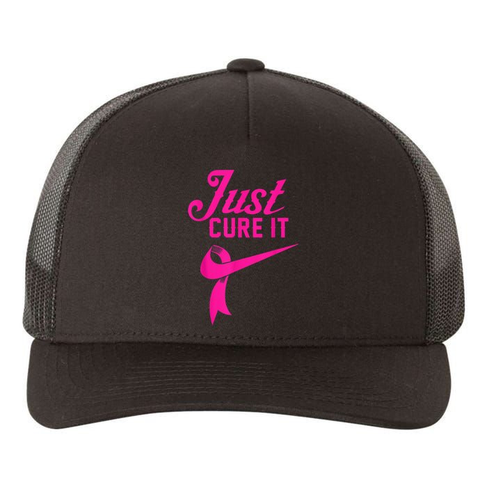 Breast Cancer Just Cure It Yupoong Adult 5-Panel Trucker Hat