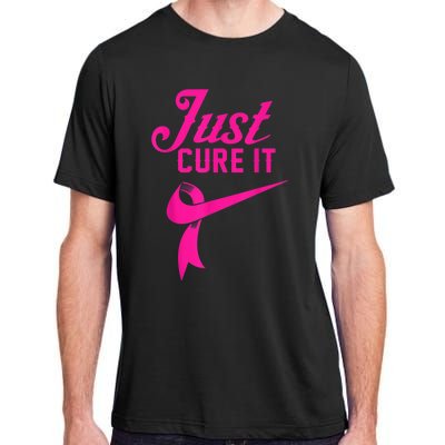 Breast Cancer Just Cure It Adult ChromaSoft Performance T-Shirt