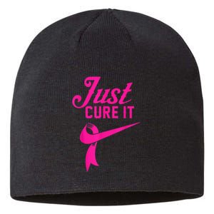 Breast Cancer Just Cure It Sustainable Beanie