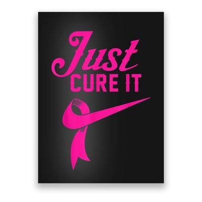 Breast Cancer Just Cure It Poster