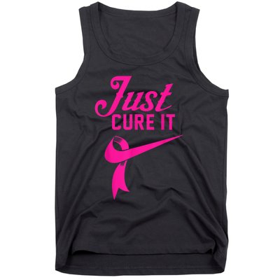 Breast Cancer Just Cure It Tank Top