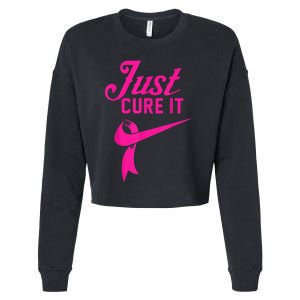 Breast Cancer Just Cure It Cropped Pullover Crew