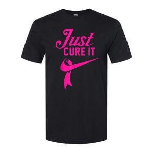 Breast Cancer Just Cure It Softstyle CVC T-Shirt