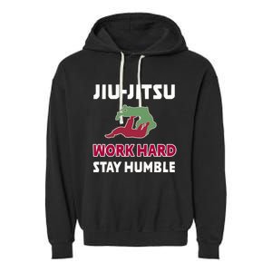 Best Classic Jiu Jitsu Gift Work Hard Stay Humble Meaningful Gift Garment-Dyed Fleece Hoodie