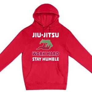 Best Classic Jiu Jitsu Gift Work Hard Stay Humble Meaningful Gift Premium Pullover Hoodie