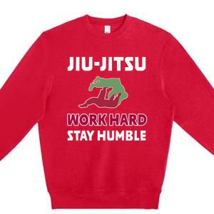 Best Classic Jiu Jitsu Gift Work Hard Stay Humble Meaningful Gift Premium Crewneck Sweatshirt