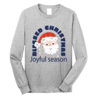 Blessed Christmas Joyful Season Santa Claus Long Sleeve Shirt