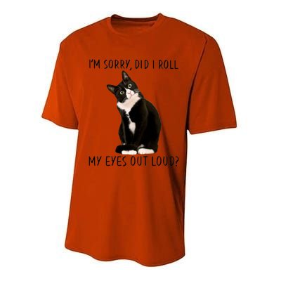 Black Cat Kitten I'm Sorry Did I Roll My Eyes Out Loud Funny Gift Performance Sprint T-Shirt