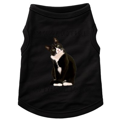 Black Cat Kitten I'm Sorry Did I Roll My Eyes Out Loud Funny Gift Doggie Tank