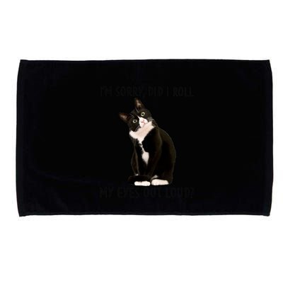 Black Cat Kitten I'm Sorry Did I Roll My Eyes Out Loud Funny Gift Microfiber Hand Towel