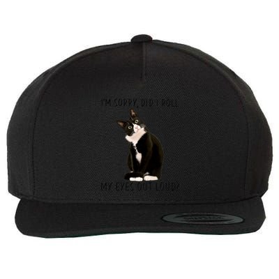 Black Cat Kitten I'm Sorry Did I Roll My Eyes Out Loud Funny Gift Wool Snapback Cap