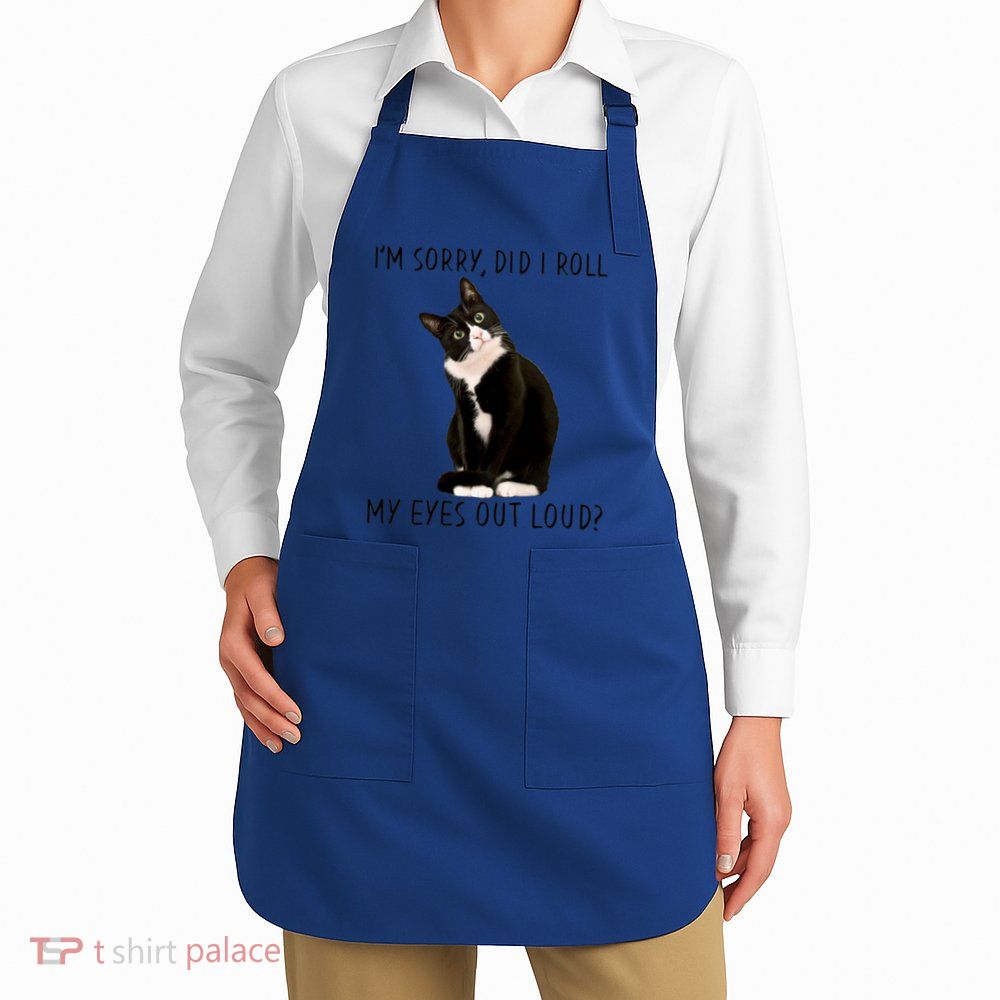 Black Cat Kitten I'm Sorry Did I Roll My Eyes Out Loud Funny Gift Apron