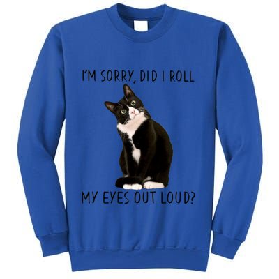 Black Cat Kitten I'm Sorry Did I Roll My Eyes Out Loud Funny Gift Sweatshirt