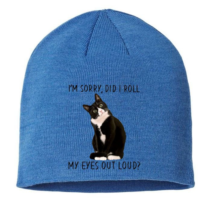 Black Cat Kitten I'm Sorry Did I Roll My Eyes Out Loud Funny Gift Sustainable Beanie