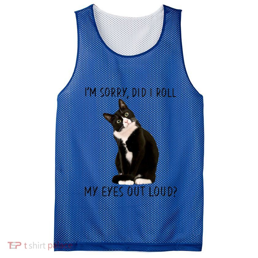 Black Cat Kitten I'm Sorry Did I Roll My Eyes Out Loud Funny Gift Mesh Reversible Basketball Jersey Tank