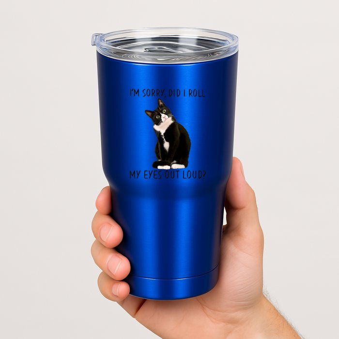 Black Cat Kitten I'm Sorry Did I Roll My Eyes Out Loud Funny Gift Tumbler