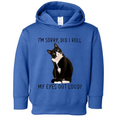 Black Cat Kitten I'm Sorry Did I Roll My Eyes Out Loud Funny Gift Toddler Hoodie