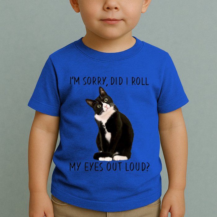 Black Cat Kitten I'm Sorry Did I Roll My Eyes Out Loud Funny Gift Toddler T-Shirt
