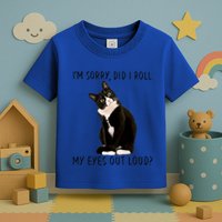 Black Cat Kitten I'm Sorry Did I Roll My Eyes Out Loud Funny Gift Toddler T-Shirt
