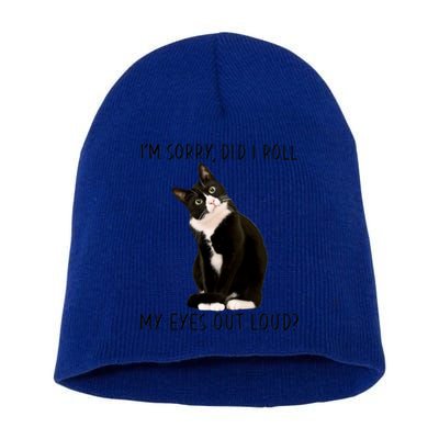 Black Cat Kitten I'm Sorry Did I Roll My Eyes Out Loud Funny Gift Short Acrylic Beanie