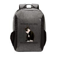 Black Cat Kitten I'm Sorry Did I Roll My Eyes Out Loud Funny Gift Vector Backpack
