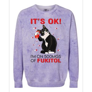 Black Cat Kitten Its Ok Im On 500mgs Of Fukitol Colorblast Crewneck Sweatshirt