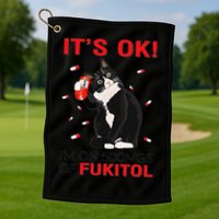 Black Cat Kitten Its Ok Im On 500mgs Of Fukitol Golf Towel