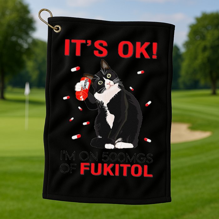 Black Cat Kitten Its Ok Im On 500mgs Of Fukitol Golf Towel