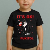 Black Cat Kitten Its Ok Im On 500mgs Of Fukitol Toddler T-Shirt