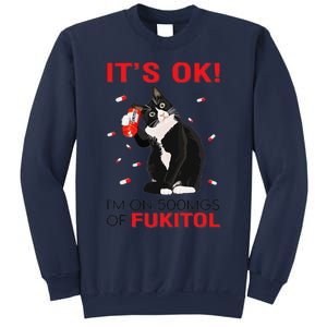 Black Cat Kitten Its Ok Im On 500mgs Of Fukitol Sweatshirt