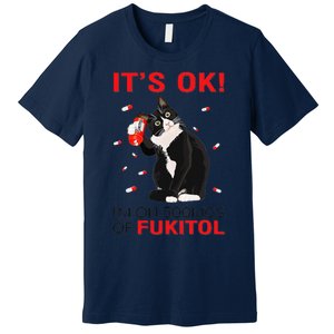 Black Cat Kitten Its Ok Im On 500mgs Of Fukitol Premium T-Shirt