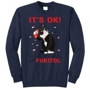 Black Cat Kitten Its Ok Im On 500mgs Of Fukitol Tall Sweatshirt