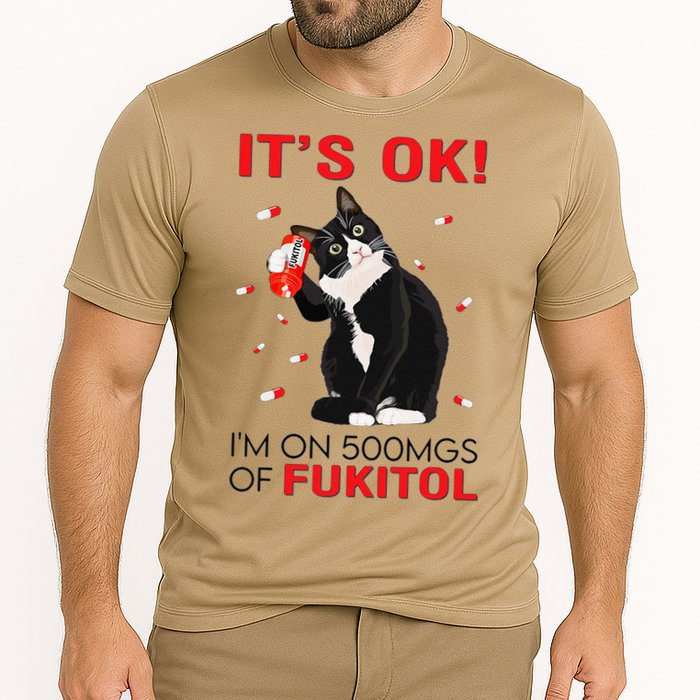 Black Cat Kitten Its Ok Im On 500mgs Of Fukitol Performance Shirt