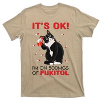 Black Cat Kitten Its Ok Im On 500mgs Of Fukitol T-Shirt