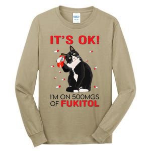 Black Cat Kitten Its Ok Im On 500mgs Of Fukitol Tall Long Sleeve T-Shirt